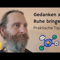 Gedanken zur Ruhe bringen – PRAKTISCHE TIPPS Gedanken zur Ruhe bringen – PRAKTISCHE TIPPS