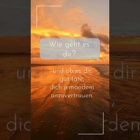 Wie geht es dir? • Achtsamkeit im Alltag Wie geht es dir? • Achtsamkeit im Alltag