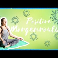 Positive und Motivierende Morgenroutine I Yoga, Meditation & Dankbarkeit Positive und Motivierende Morgenroutine I Yoga, Meditation & Dankbarkeit