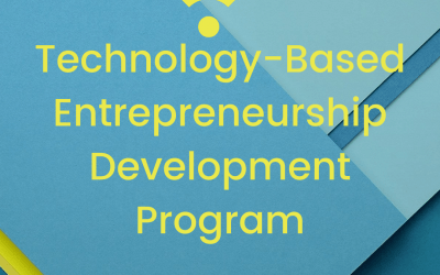 Technology-Based Entrepreneurship Development Program Technology-Based Entrepreneurship Development Program
