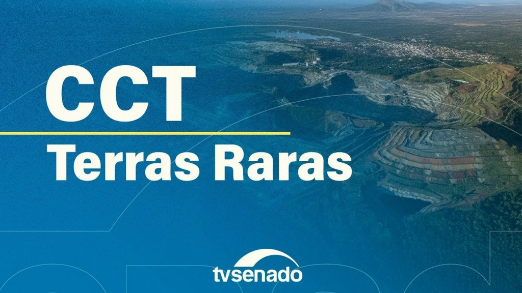 CCT debate a mineração de terras raras no Brasil – 10/9/25 — Senado Notícias CCT debate a mineração de terras raras no Brasil – 10/9/25 — Senado Notícias