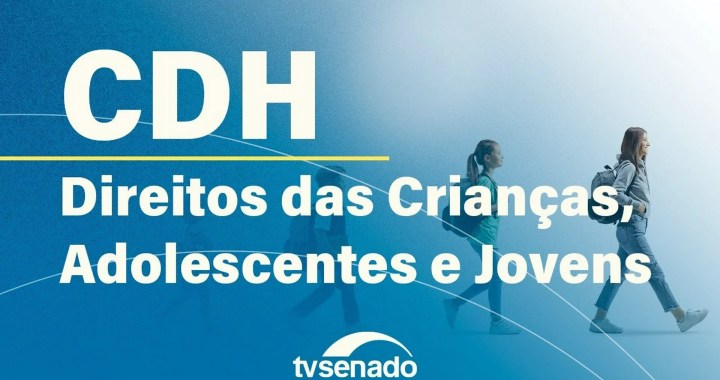 Vídeo: Ao vivo: CDH debate direitos humanos dos jovens – 29/10/25 Vídeo: Ao vivo: CDH debate direitos humanos dos jovens – 29/10/25