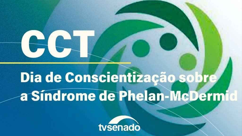 CCT debate atenção à Síndrome de Phelan-McDermid – 29/10/25 — Senado Notícias CCT debate atenção à Síndrome de Phelan-McDermid – 29/10/25 — Senado Notícias