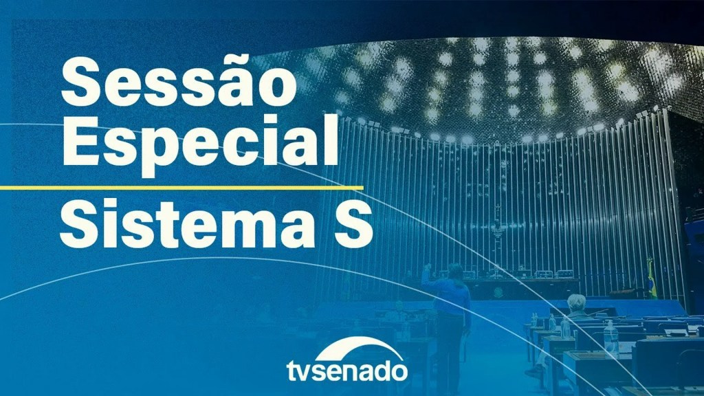 Sessão Especial do Plenário homenageia o Sistema S – 19/9/25 — Senado Notícias Sessão Especial do Plenário homenageia o Sistema S – 19/9/25 — Senado Notícias