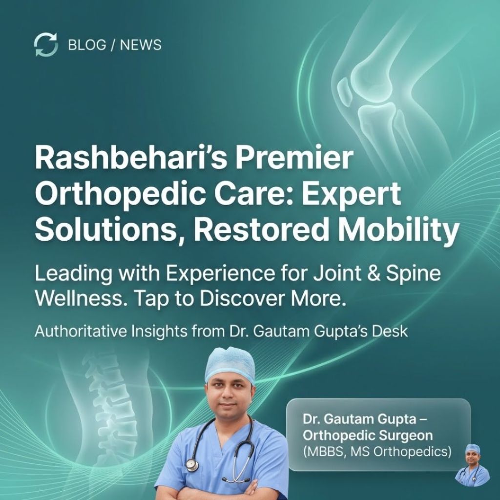 Orthopedic Surgeon in Rashbehari – Advanced Joint Care Orthopedic Surgeon in Rashbehari – Advanced Joint Care