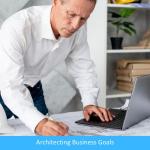 Blueprint for Triumph: Architecting Business Goals to Navigate Challenges and Seize Opportunities Blueprint for Triumph: Architecting Business Goals to Navigate Challenges and Seize Opportunities