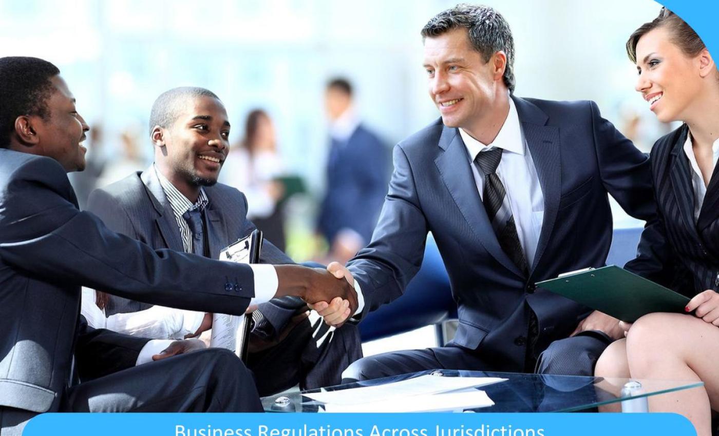 From Local to International: The Essential Guide to Navigating Business Regulations Across Jurisdictions From Local to International: The Essential Guide to Navigating Business Regulations Across Jurisdictions