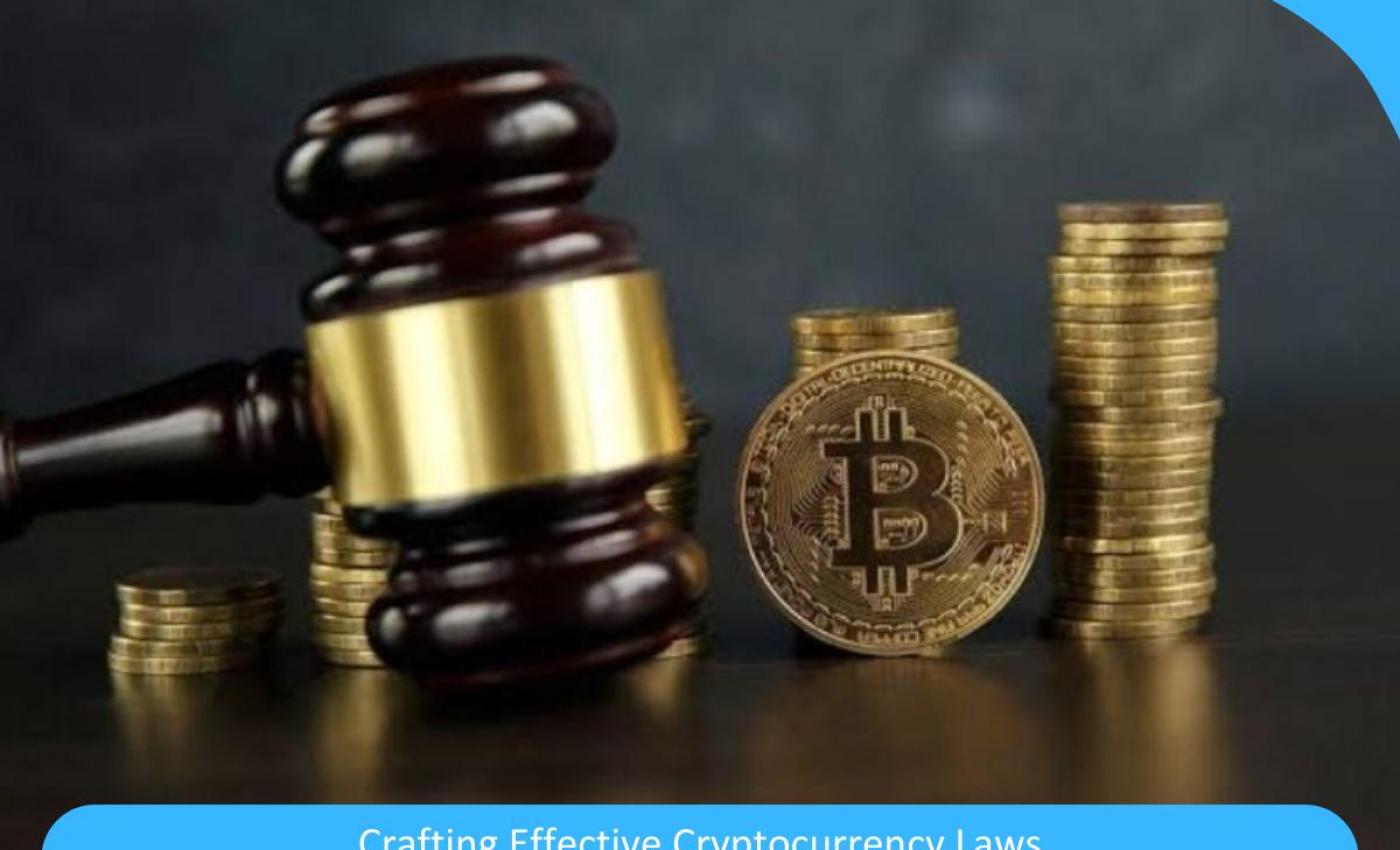 From Regulation to Innovation: Crafting Effective Cryptocurrency Laws for the Digital Economy From Regulation to Innovation: Crafting Effective Cryptocurrency Laws for the Digital Economy