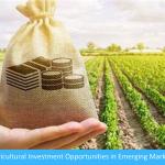 Harvesting Prosperity: Exploring Lucrative Agricultural Investment Opportunities in Emerging Markets Harvesting Prosperity: Exploring Lucrative Agricultural Investment Opportunities in Emerging Markets