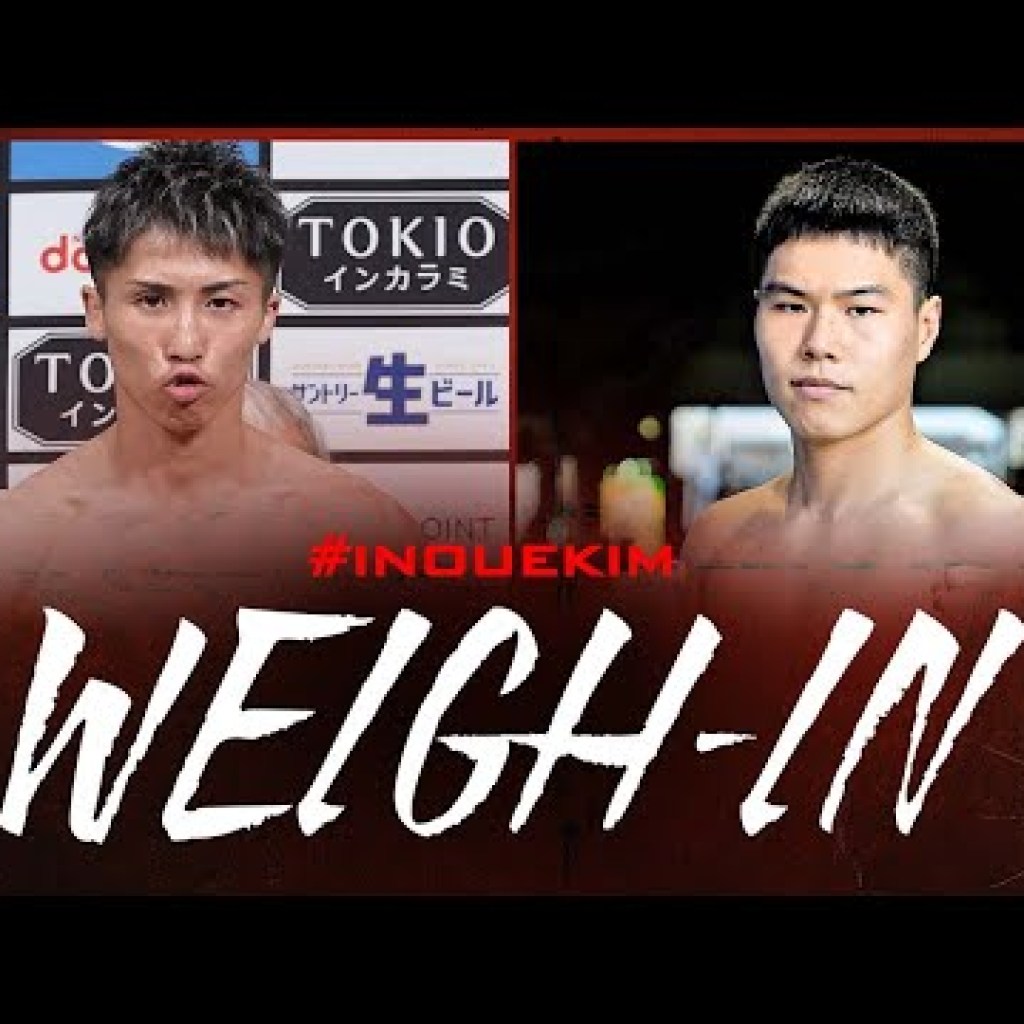Naoya Inoue 121.8 Vs. Ye Joon Kim 121.7 – Weigh-in Outcomes For Friday – Boxing News Naoya Inoue 121.8 Vs. Ye Joon Kim 121.7 – Weigh-in Outcomes For Friday – Boxing News