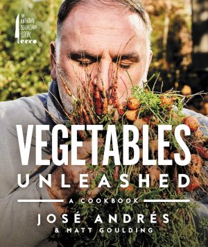 Vegetables Unleashed: A Cookbook―Creative Vegetable Recipes from a Star Chef