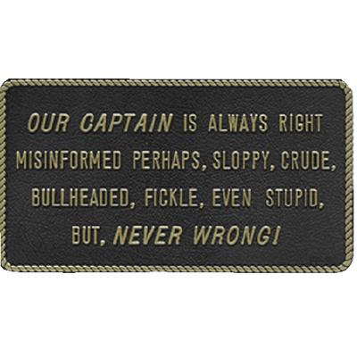 OUR CAPTAIN IS ALWAYS RIGHT