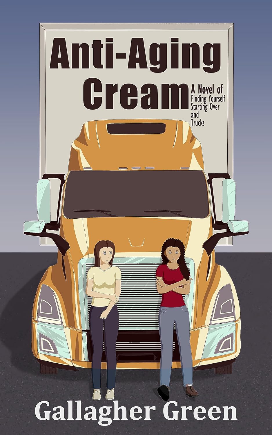 Anti-Aging Cream: A Novel of Finding Yourself, Starting Over, and Trucks. (A Sapphic Divorcee Rom-Com) Anti-Aging Cream: A Novel of Finding Yourself, Starting Over, and Trucks. (A Sapphic Divorcee Rom-Com)