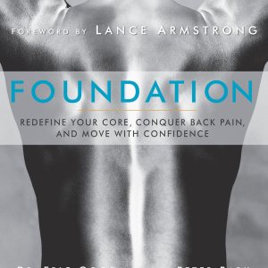 Foundation: Redefine Your Core, Conquer Back Pain, and Move with Confidence