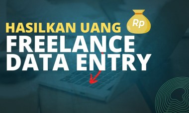 Cara Cerdas Mendapatkan Cuan dari Freelance Data Entry Online Cara Cerdas Mendapatkan Cuan dari Freelance Data Entry Online