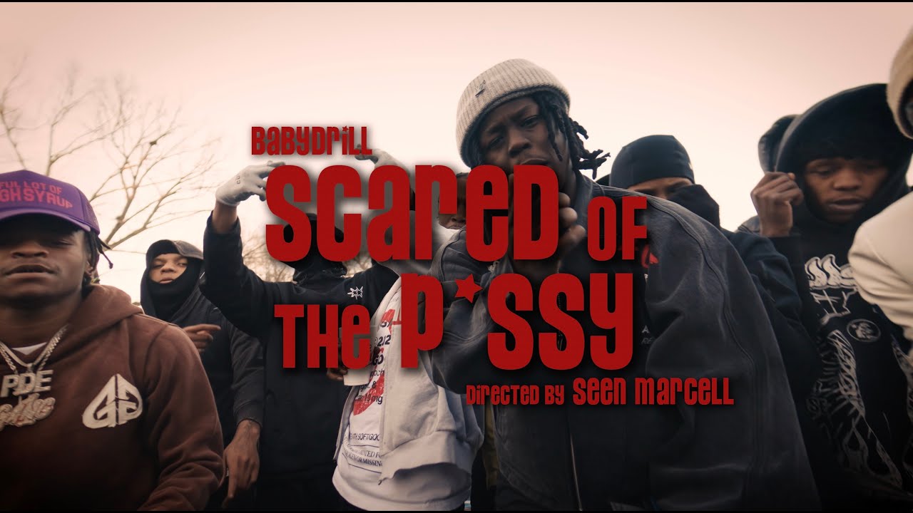 BabyDrill – Scared of the P*ssy (Official Video) BabyDrill – Scared of the P*ssy (Official Video)