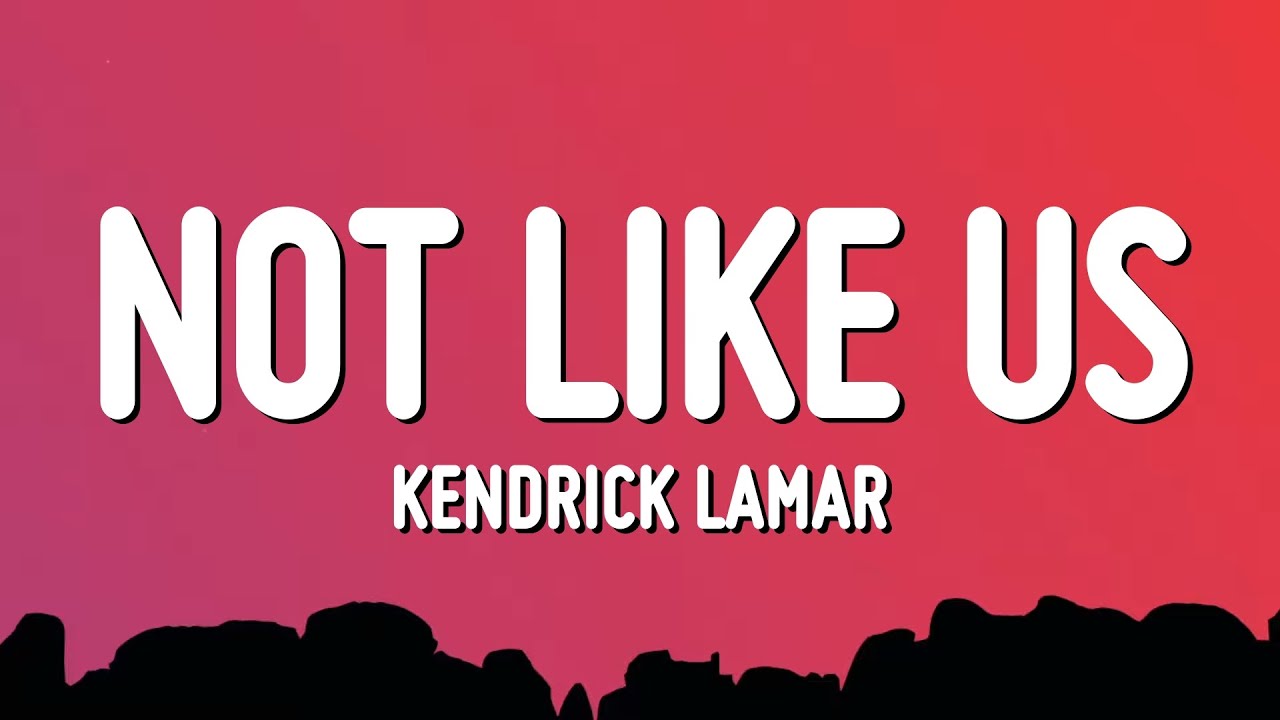 Kendrick Lamar – Not Like Us (Lyrics) (Drake Diss) Kendrick Lamar – Not Like Us (Lyrics) (Drake Diss)