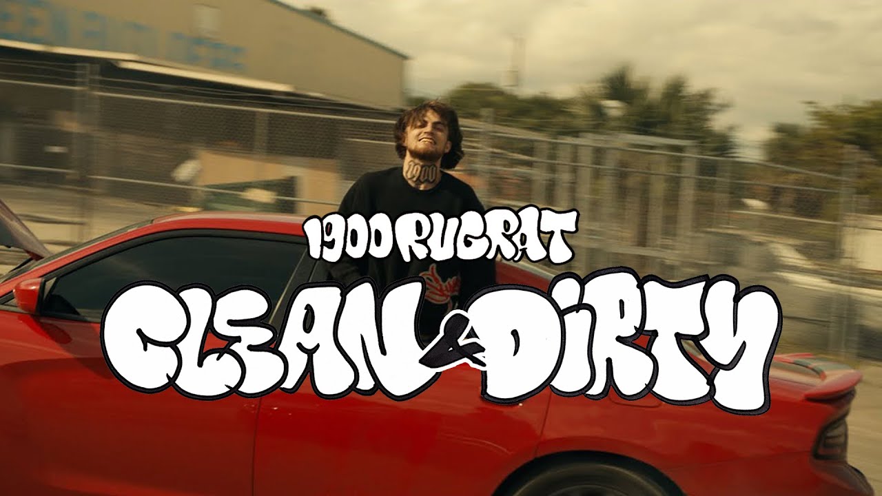 1900Rugrat – Clean & Dirty (Official Video) 1900Rugrat – Clean & Dirty (Official Video)