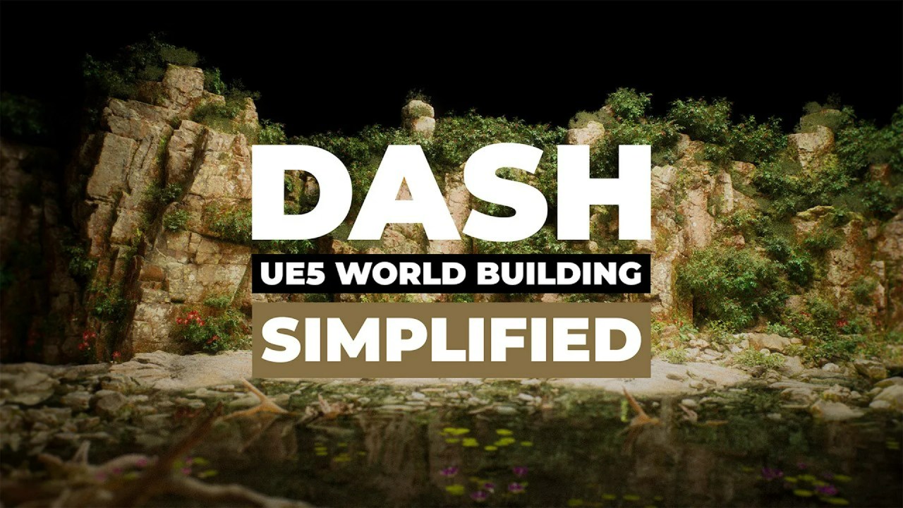 Unreal Engine 5 World-Building Made Easy With Dash! Unreal Engine 5 World-Building Made Easy With Dash!