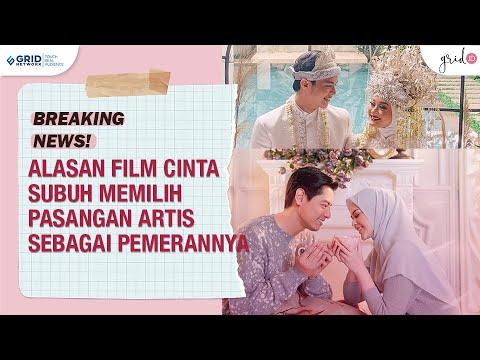 Reasons why the film Cinta Subuh chose an artist couple as Reasons why the film Cinta Subuh chose an artist couple as