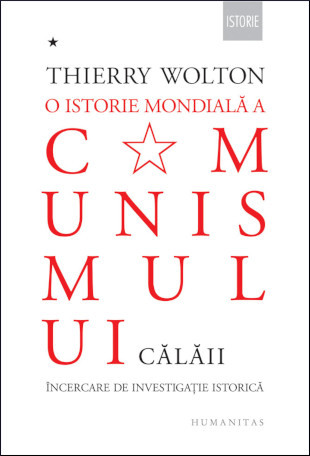 O istorie mondială a comunismului – Cu pumnul de fier. Călăii O istorie mondială a comunismului – Cu pumnul de fier. Călăii