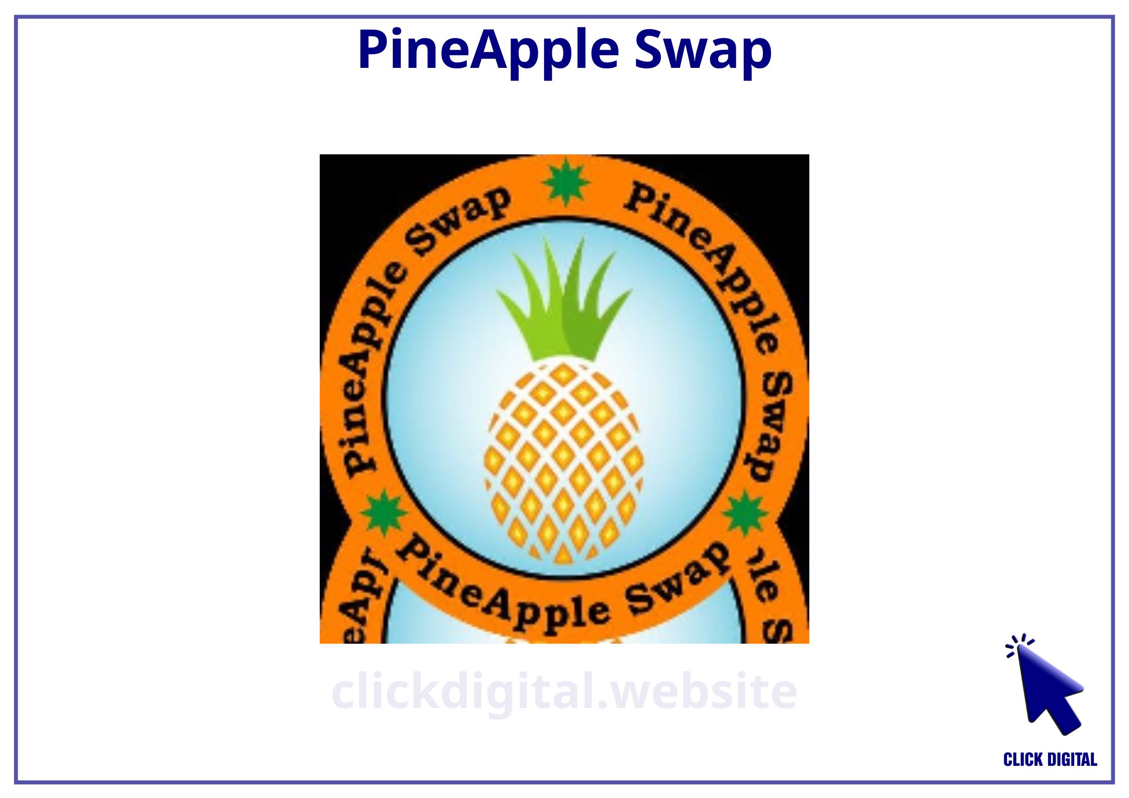 PineApple Swap PineApple Swap