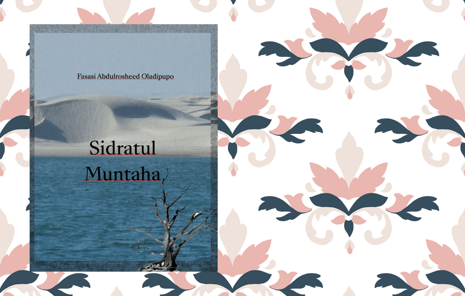 Fasasi Abdulrosheed Oladipupo’s Sidratul Muntaha Will Lead You into the World of Immigrants Fasasi Abdulrosheed Oladipupo’s Sidratul Muntaha Will Lead You into the World of Immigrants