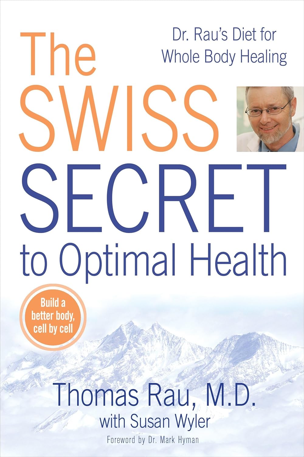 The Swiss Secret to Optimal Health: Dr. Rau’s Diet for Whole Body Healing The Swiss Secret to Optimal Health: Dr. Rau’s Diet for Whole Body Healing