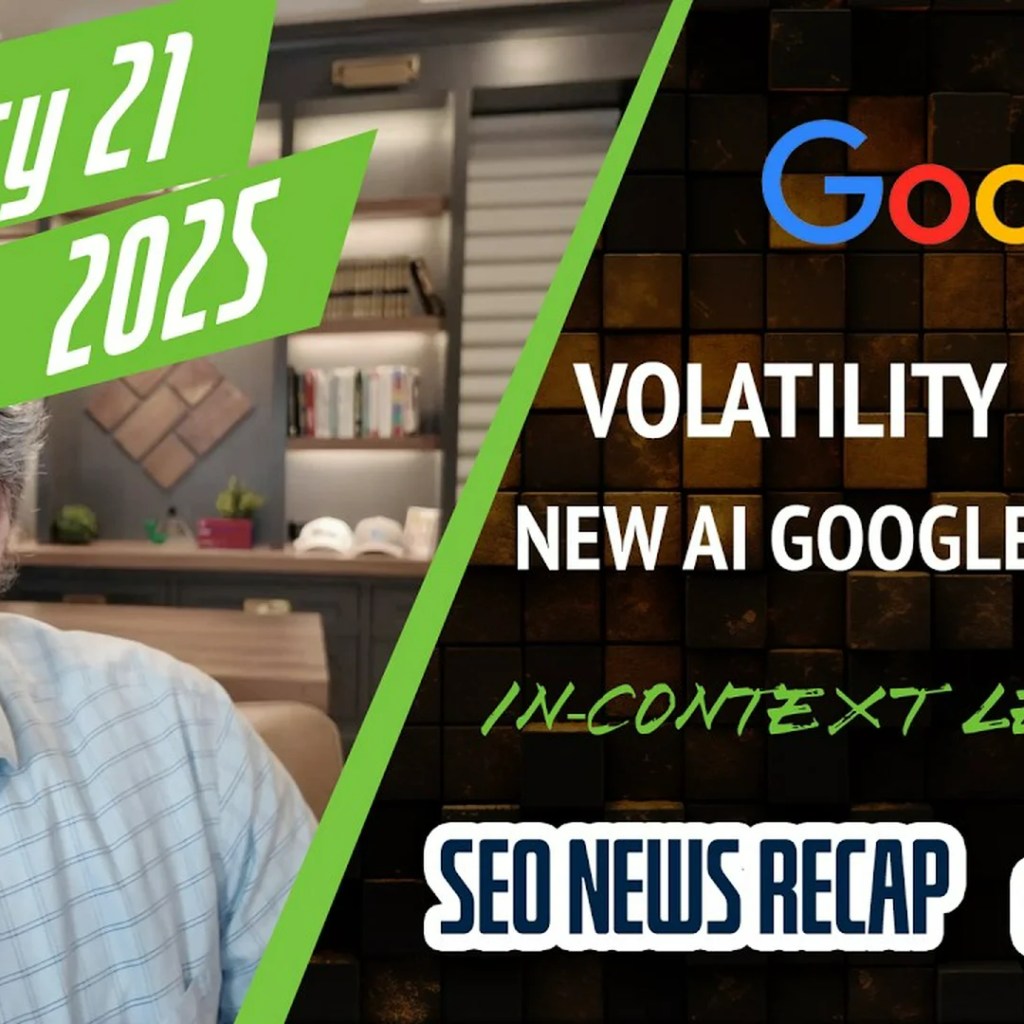 Google Ranking Volatility, In-Content Learning, Google AI With Ads, Local & More Google Ranking Volatility, In-Content Learning, Google AI With Ads, Local & More