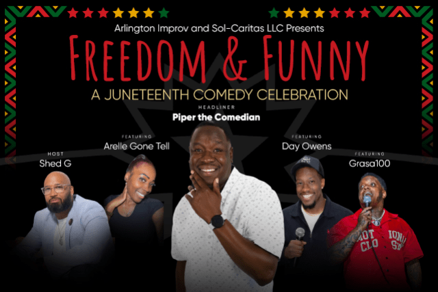 Freedom and Funny: A Juneteenth Comedy Celebration LIVE at Arlington Improv Freedom and Funny: A Juneteenth Comedy Celebration LIVE at Arlington Improv