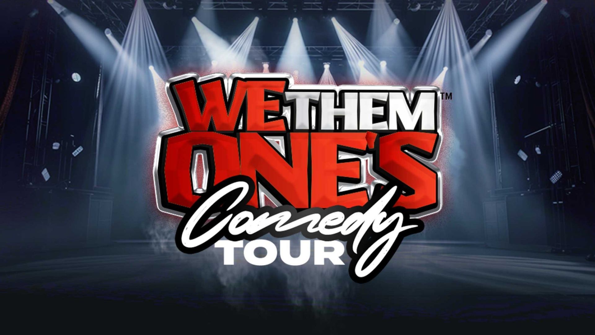 We Them One’s Comedy Tour LIVE at CFG Bank Arena We Them One’s Comedy Tour LIVE at CFG Bank Arena