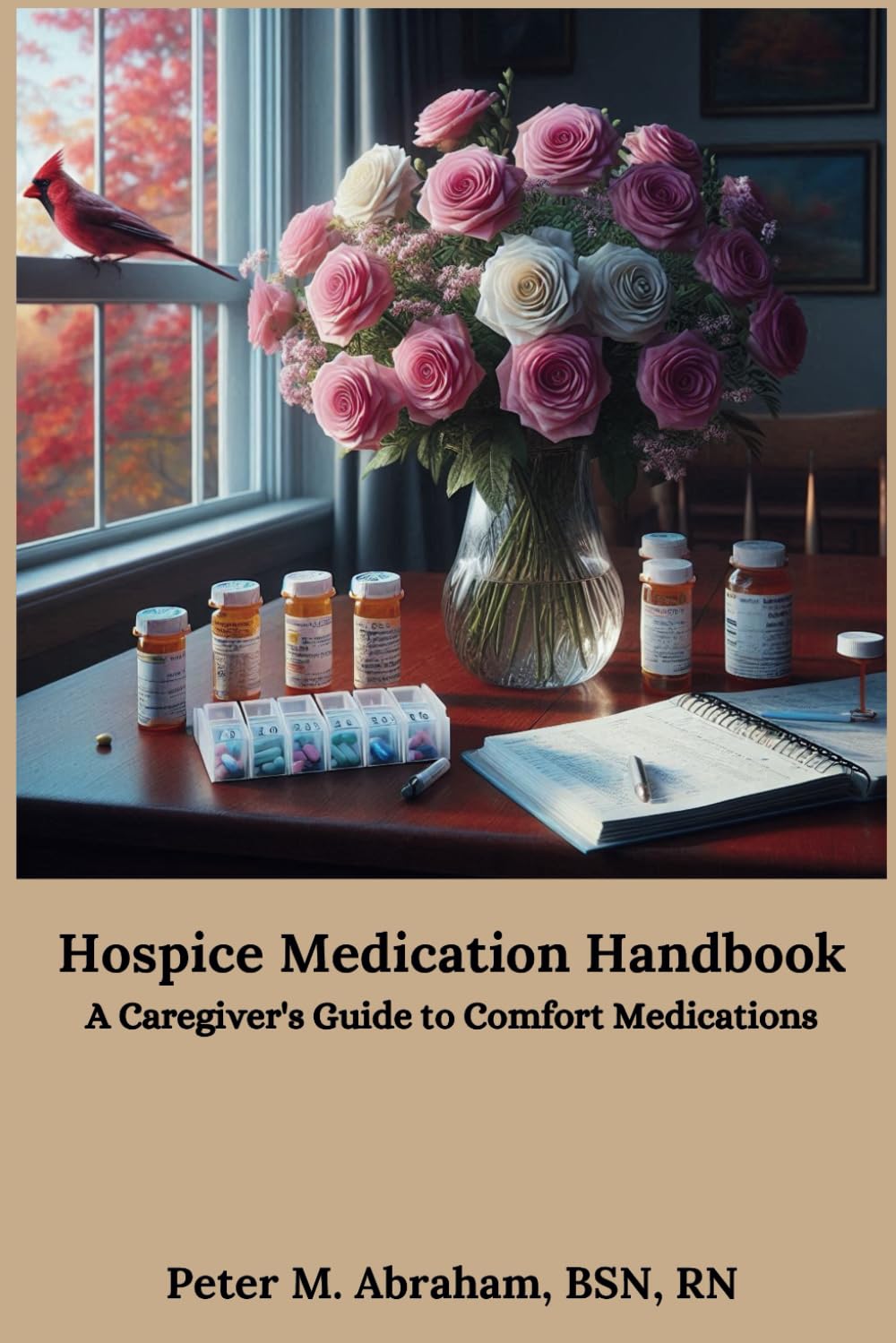 Hospice Medication Handbook: A Caregiver’s Guide to Comfort Medications (Caregiver Support) Hospice Medication Handbook: A Caregiver’s Guide to Comfort Medications (Caregiver Support)