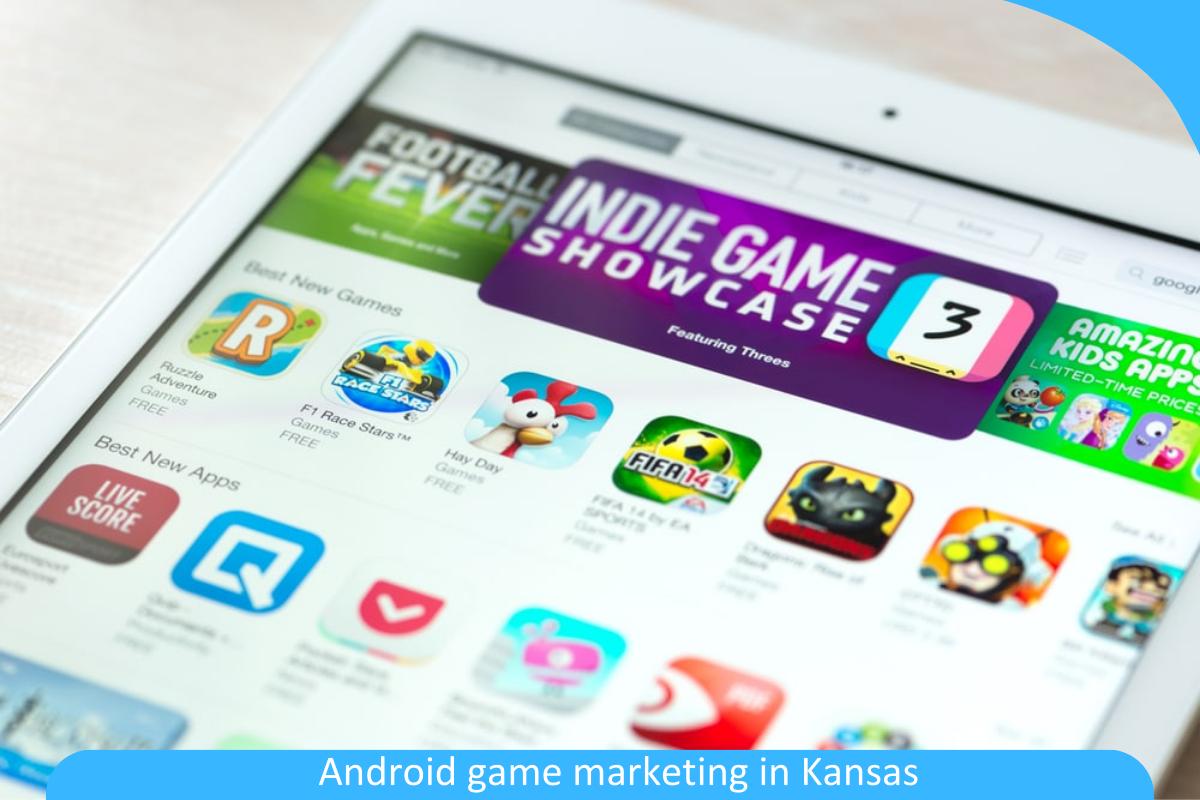 Android Game Marketing in Kansas: Strategies for Reaching Local Gamers Android Game Marketing in Kansas: Strategies for Reaching Local Gamers