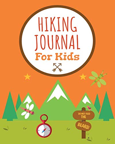 Hiking Journal for Kids: Hiking Log Book to List Hikes with Prompts for Weather, Difficulty, Overall Rating, Description, Nature Journaling for Kids Hiking Journal for Kids: Hiking Log Book to List Hikes with Prompts for Weather, Difficulty, Overall Rating, Description, Nature Journaling for Kids