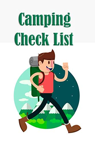 Camping Check List: Camping List Checklist Pack List supplies book to check all gears for hiking trekking backpacking and camping trips. Also planner … and being diary journal of all trips Camping Check List: Camping List Checklist Pack List supplies book to check all gears for hiking trekking backpacking and camping trips. Also planner … and being diary journal of all trips