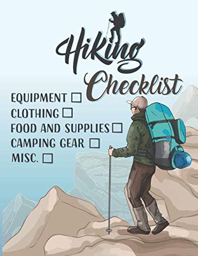 Hiking Checklist: Equipment, clothing, food and supplies, camping gear, misc. Hiking checklist notebook for Personal Hikers for Menu planner,Travel … prep, and more ( size 8.5×11 with 120 pages) Hiking Checklist: Equipment, clothing, food and supplies, camping gear, misc. Hiking checklist notebook for Personal Hikers for Menu planner,Travel … prep, and more ( size 8.5×11 with 120 pages)