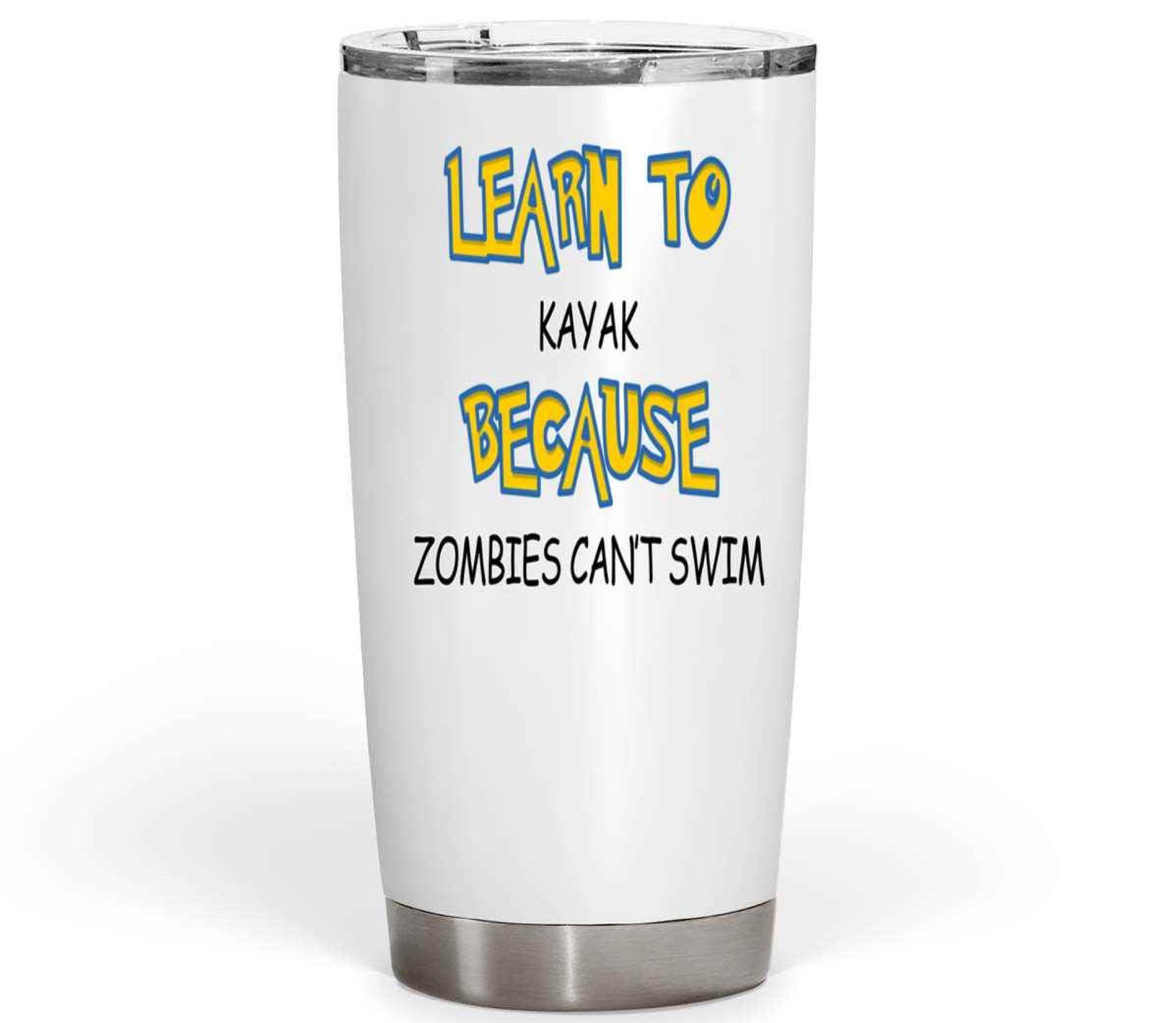 Humorous Gift Ideal Gift for Beginner Kayak Paddlers, Helps You Survive Zombies – Learn To Kayak 20 Oz White Stainless Steel Fat Tumbler Humorous Gift Ideal Gift for Beginner Kayak Paddlers, Helps You Survive Zombies – Learn To Kayak 20 Oz White Stainless Steel Fat Tumbler
