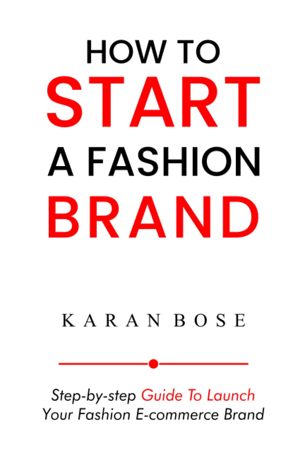 How to Start a Fashion Brand: Step-by-Step Guide to Launch Your Fashion E-commerce Brand How to Start a Fashion Brand: Step-by-Step Guide to Launch Your Fashion E-commerce Brand