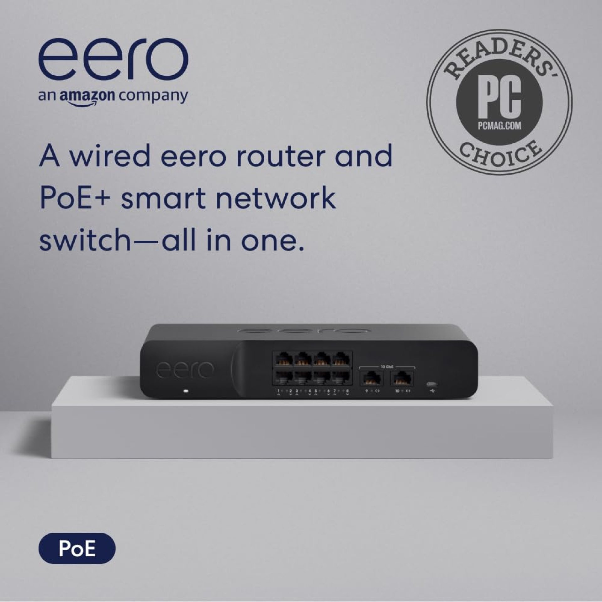 Amazon eero PoE Gateway – 10-port eero router and PoE switch (Two 10 GbE ports, eight 2.5 GbE PoE ports) Amazon eero PoE Gateway – 10-port eero router and PoE switch (Two 10 GbE ports, eight 2.5 GbE PoE ports)