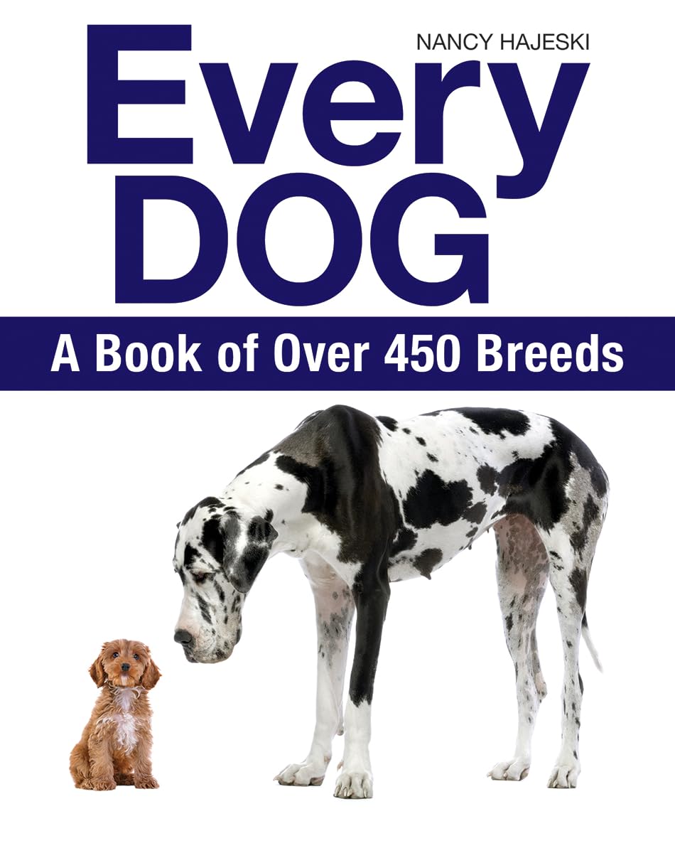 Every Dog: A Book of Over 450 Breeds Every Dog: A Book of Over 450 Breeds
