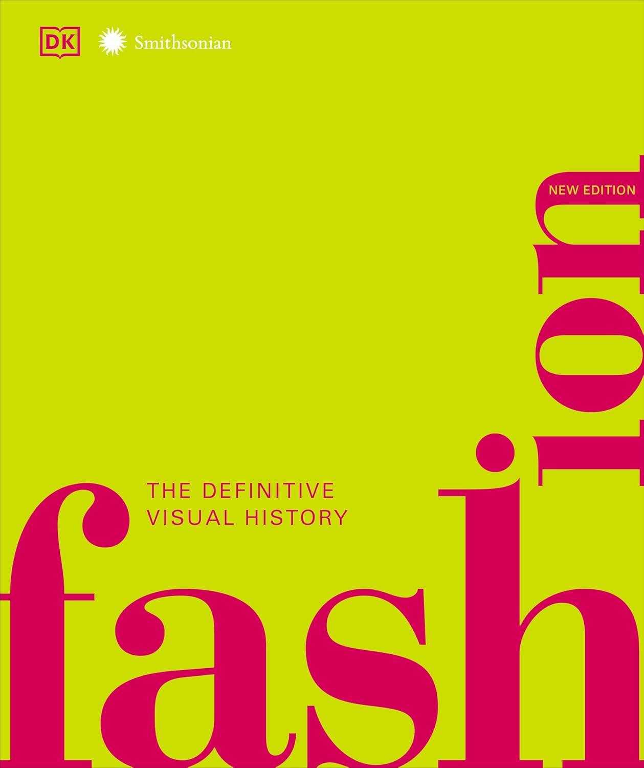 Fashion, New Edition: The Definitive Visual Guide (DK Definitive Cultural Histories) Fashion, New Edition: The Definitive Visual Guide (DK Definitive Cultural Histories)