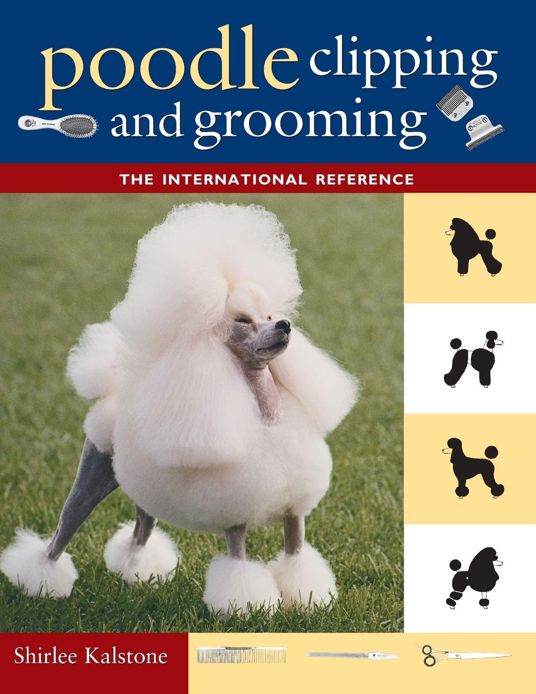 Poodle Clipping and Grooming: The International Reference Poodle Clipping and Grooming: The International Reference