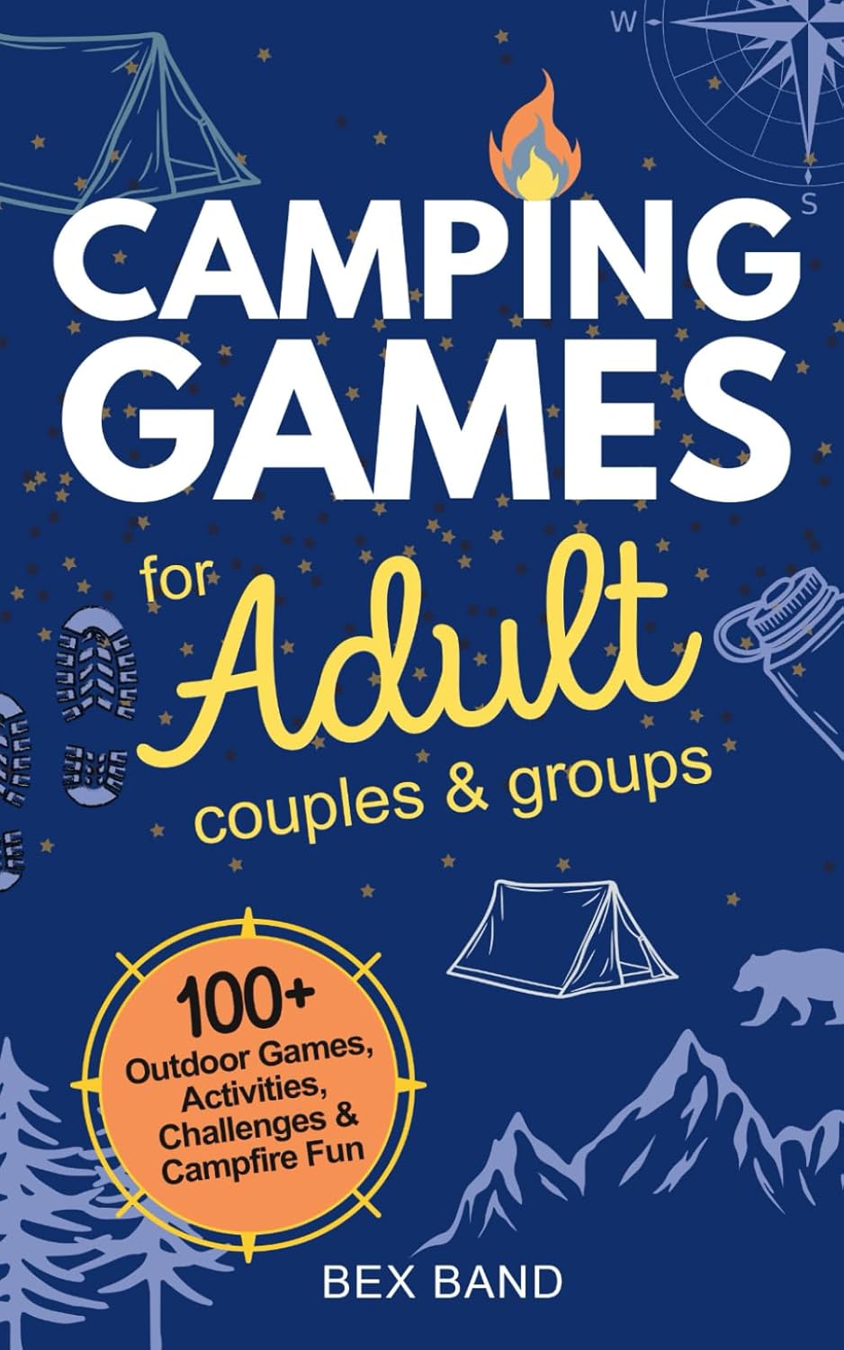 Camping Games for Adults: Couples and Groups | 100+ Outdoor Games, Activities, Challenges & Campfire Fun (Games Ideas Series) Camping Games for Adults: Couples and Groups | 100+ Outdoor Games, Activities, Challenges & Campfire Fun (Games Ideas Series)
