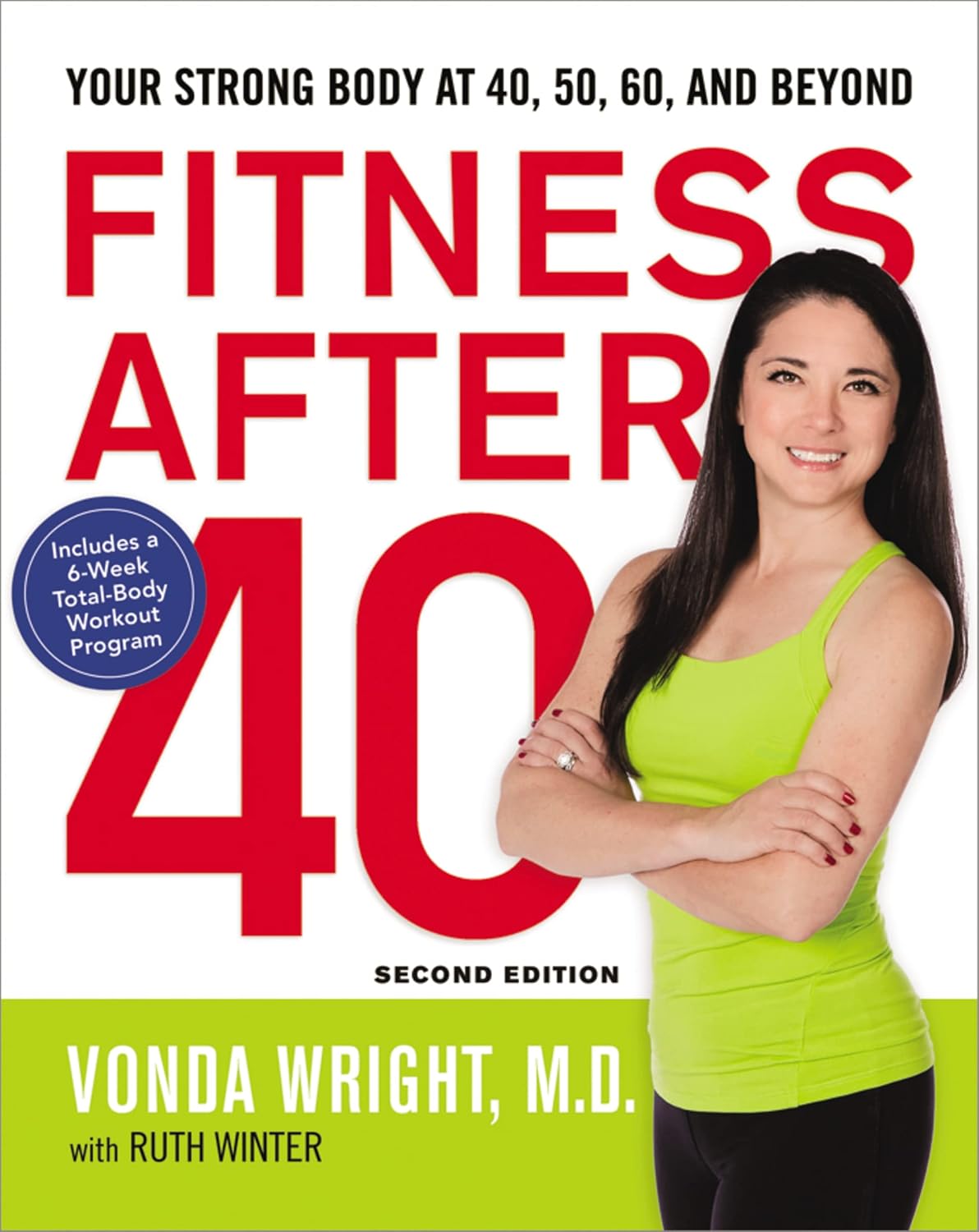 Fitness After 40: Your Strong Body at 40, 50, 60, and Beyond Fitness After 40: Your Strong Body at 40, 50, 60, and Beyond