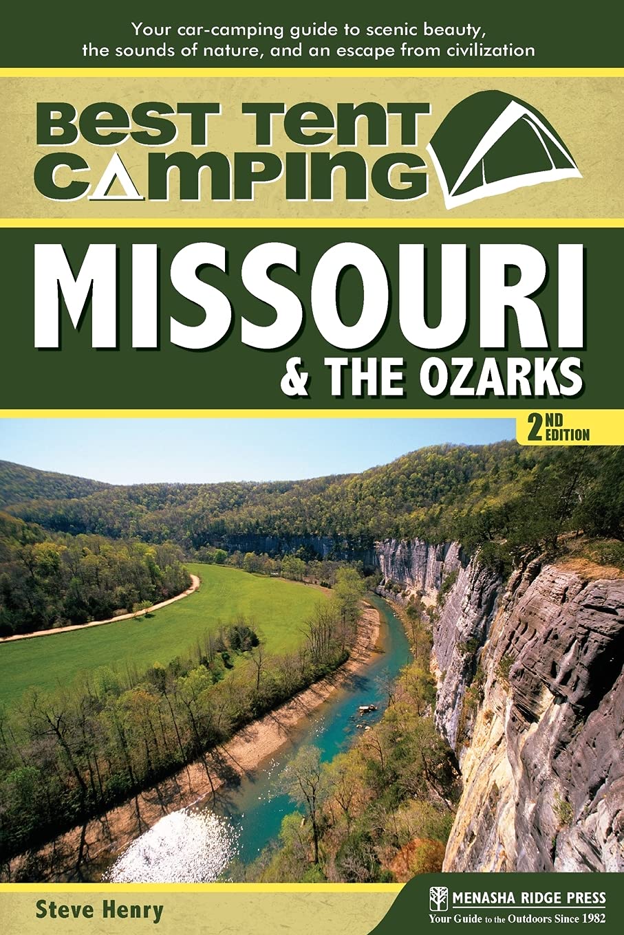 Best Tent Camping: Missouri & the Ozarks: Your Car-Camping Guide to Scenic Beauty, the Sounds of Nature, and an Escape from Civilization Best Tent Camping: Missouri & the Ozarks: Your Car-Camping Guide to Scenic Beauty, the Sounds of Nature, and an Escape from Civilization
