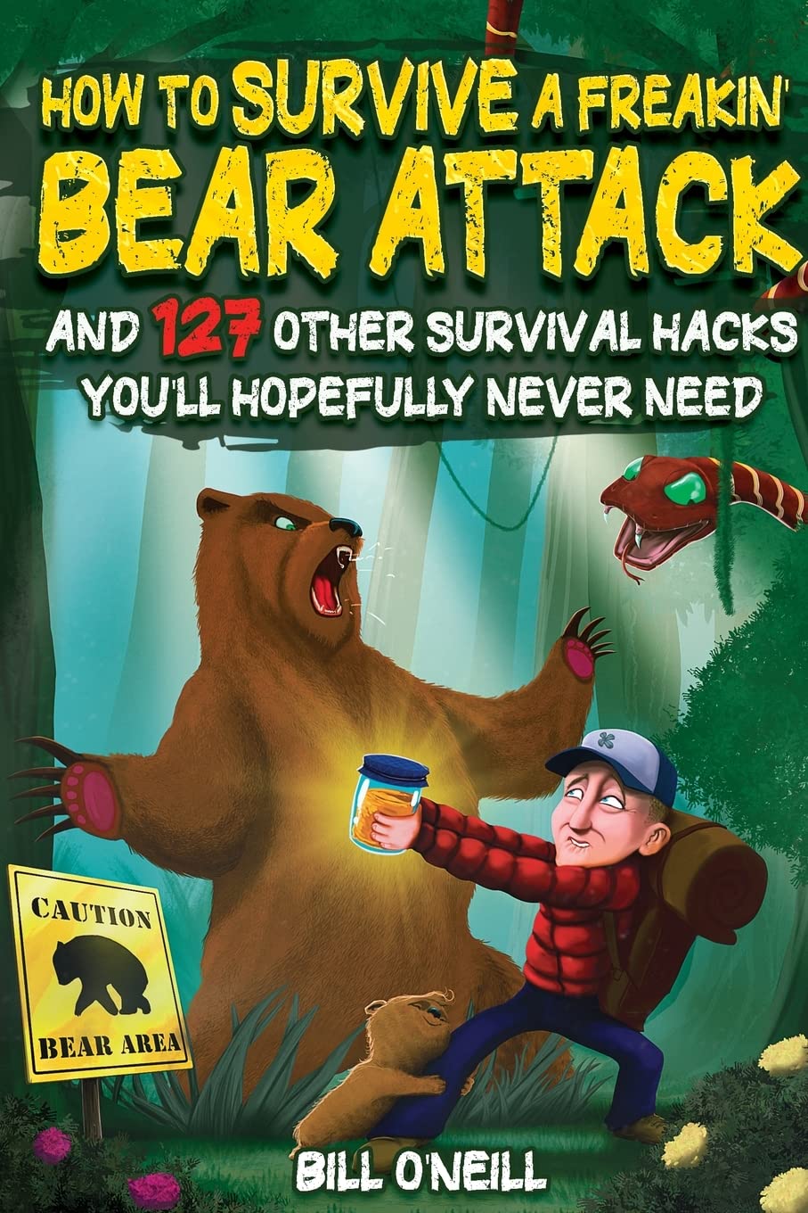 How To Survive A Freakin’ Bear Attack: And 127 Other Survival Hacks You’ll Hopefully Never Need How To Survive A Freakin’ Bear Attack: And 127 Other Survival Hacks You’ll Hopefully Never Need