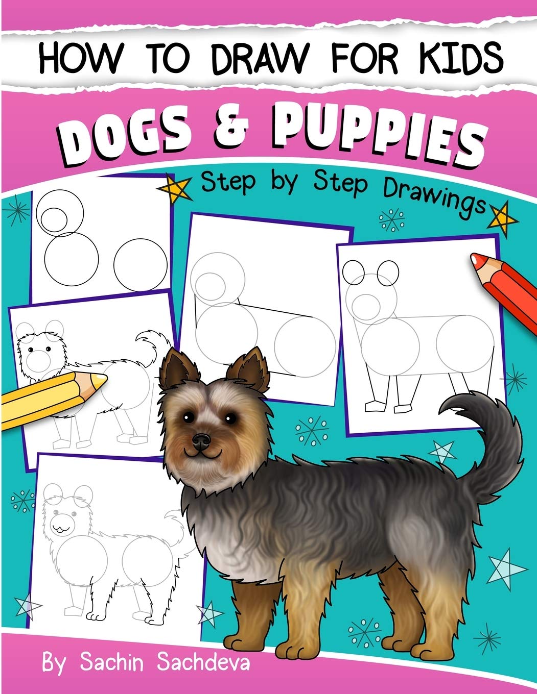 How to Draw for Kids: Dogs & Puppies (An Easy STEP-BY-STEP guide to drawing different breeds of Dogs and Puppies like Siberian Husky, Pug, Labrador … Poodle, Greyhound and many more (Ages 6-12)) How to Draw for Kids: Dogs & Puppies (An Easy STEP-BY-STEP guide to drawing different breeds of Dogs and Puppies like Siberian Husky, Pug, Labrador … Poodle, Greyhound and many more (Ages 6-12))