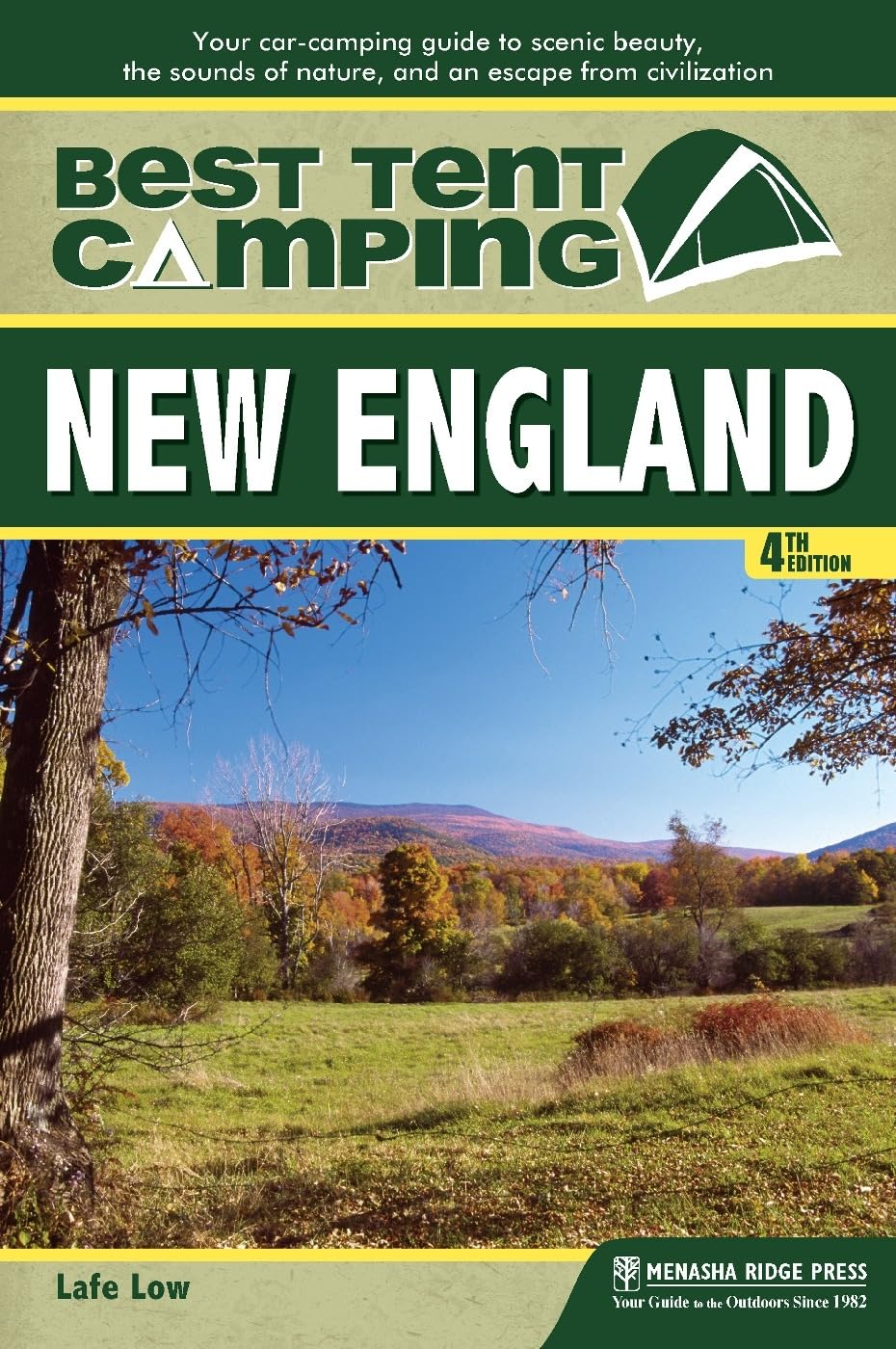 Best Tent Camping: New England: Your Car-Camping Guide to Scenic Beauty, the Sounds of Nature, and an Escape from Civilization Best Tent Camping: New England: Your Car-Camping Guide to Scenic Beauty, the Sounds of Nature, and an Escape from Civilization