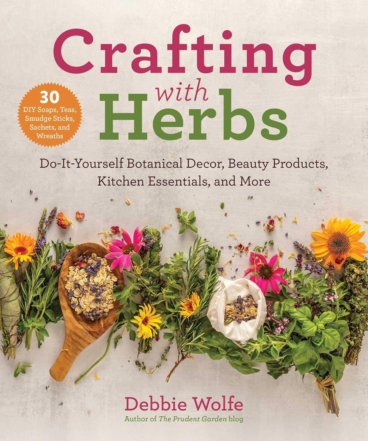 Crafting with Herbs: Do-It-Yourself Botanical Decor, Beauty Products, Kitchen Essentials, and More Crafting with Herbs: Do-It-Yourself Botanical Decor, Beauty Products, Kitchen Essentials, and More