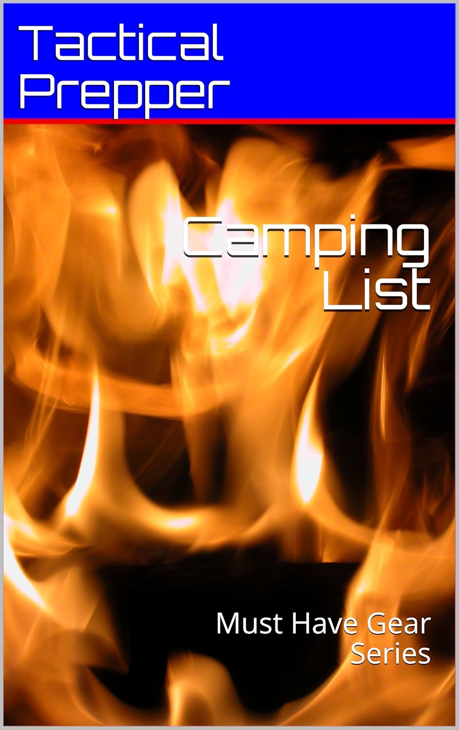 Camping List: Must Have Gear Series Camping List: Must Have Gear Series